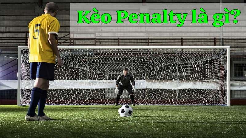 Kèo Penalty còn được gọi là kèo 11m là một lựa chọn mới mẻ và hấp dẫn