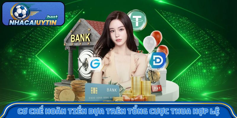 Cơ chế hoàn tiền dựa trên tổng cược thua hợp lệ