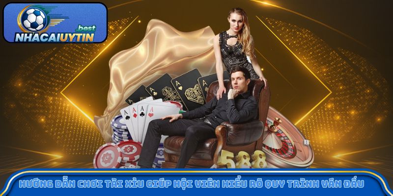 Hướng dẫn chơi tài xỉu giúp hội viên hiểu rõ quy trình ván đấu