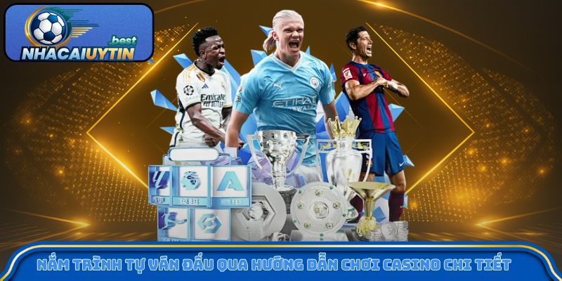 Nắm trình tự ván đấu qua hướng dẫn chơi casino chi tiết