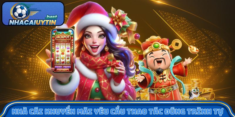 Nhà cái khuyến mãi yêu cầu thao tác đúng trình tự hệ thống