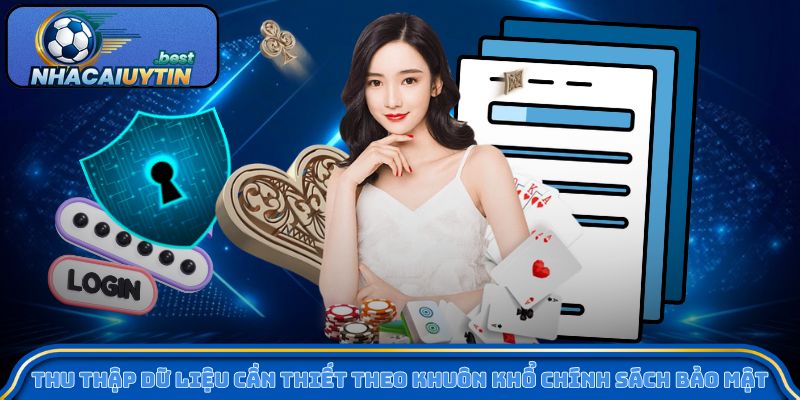 Thu thập dữ liệu cần thiết theo khuôn khổ chính sách bảo mật